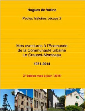 Mes aventures à l'écomusée de la Communauté urbaine Le Creusot-Montceau 1971-2014